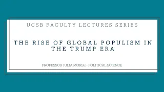 Faculty Lecture Series: Global Populism in the Trump Era