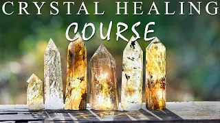 Crystals & Crystal Healing Course