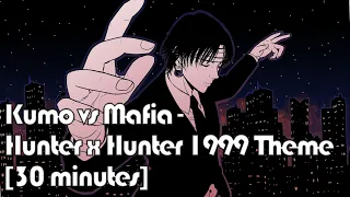 Kumo vs Mafia - Hunter x Hunter 1999 theme [30 minutes]