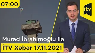 İTV Xəbər - 17.11.2021 (07:00)