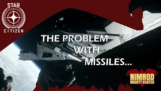 Star Citizen - The problem with missiles...