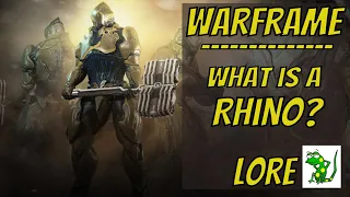 Warframe - Rhino - What is this Frame? - Lore