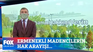 Ermenekli madencilerin hak arayışı... 27 Ekim 2020 İsmail Küçükkaya ile Çalar Saat