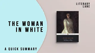 THE WOMAN IN WHITE by Wilkie Collins | A Quick Summary