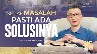 Saat Teduh Bersama - SETIAP MASALAH PASTI ADA SOLUSINYA | 19 April 2023 (Official Philip Mantofa)