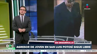 Hombre que golpeó a joven en San Luis Potosí sigue libre  | DPC con Nacho Lozano