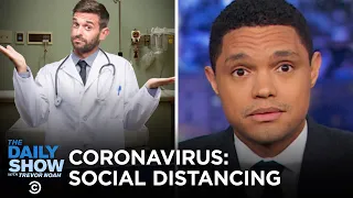 Combatting Coronavirus with “Social Distancing” | The Daily Show