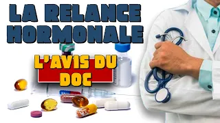 LA RELANCE HORMONALE : L'AVIS DU DOC