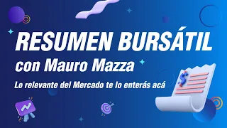 TERNERO MARKET | Resumen Bursátil con Mauro Mazza 🎙🔴