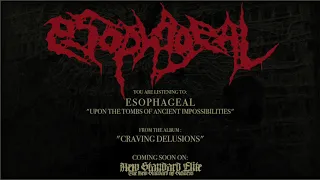 Esophageal - "Upon the Tombs of Ancient Impossibilities" (Craving Delusions 2019 | NSE)