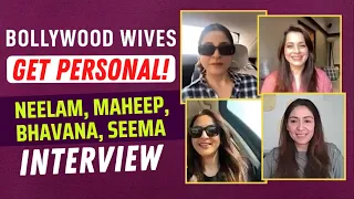 Bollywood Wives Get PERSONAL: Maheep Kapoor, Seema Khan, Bhavana Panday, Neelam | ETimes Interview