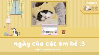 [3-hour playlist speedup] chúc các em bé ngày 1/6 lun ngoan xinh iu