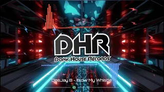 DeeJay B - Blow My Whistle - DHR