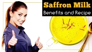 Saffron Milk: Benefits and Recipe