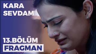 Kara Sevdam 13. Bölüm Fragmanı - 3 Aralık Cumartesi