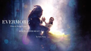 Evermore (Piano & String Version) - Beauty and the Beast - by Sam Yung