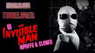 10 Invisible Man Ripoffs and Clones : Horror Timelines Lists Episode 70