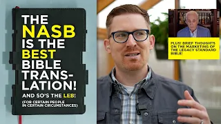 The NASB Is the Best Bible Translation—And So's the LEB!! (+ Thoughts on the Marketing for the LSB!)