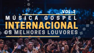Música Gospel Internacional - Os Melhores Louvores 2020 vol.3