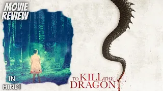 To Kill the Dragon 2019 - Review | Matar al dragon