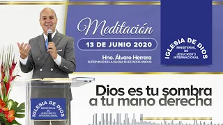 Meditación: Dios es tu sombra a tu mano derecha - 13 de Junio de 2020 - Hno Álvaro Herrera - IDMJI