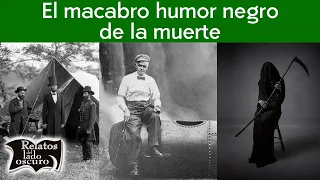 El macabro humor negro de la muerte | Relatos del lado oscuro