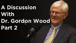 Conversations At The Washington Library: Dr. Gordon Wood Part. 2