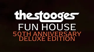 The Stooges - Fun House (50th Anniversary Deluxe Edition Trailer)