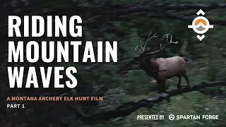 RIDING MOUNTAIN WAVES - A Montana Archery Elk Hunt Film - Pt 1