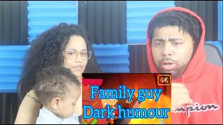 Family Guy Dark Humor (REACTION!!!)