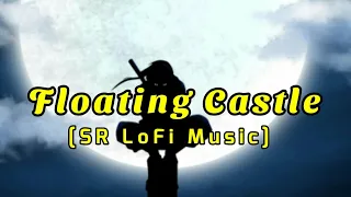 Floating Castle_(SR LoFi Beats)_ New_LoFi_Music 2022