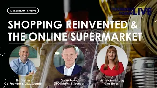 Shopping Reinvented & The Online Supermarket with the CEO's of Ocado & M&S