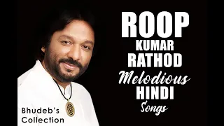 RoopKumar Rathod Hindi Songs Collection | Best 10 Songs of Roop Kumar Rathod Hits Audio Jukebox