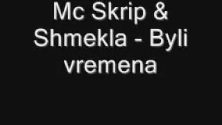 Mc Skrip & Shmekla - Byli vremena