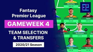 GW4 | Team Selection and Transfers | FPL Gameweek 4 | Fantasy Premier League Tips 2020 / 2021