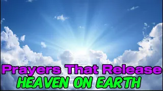 Prayers that Release Heaven On Earth - John Eckhardt