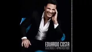 Eduardo Costa 2015- Vivendo e aprendendo