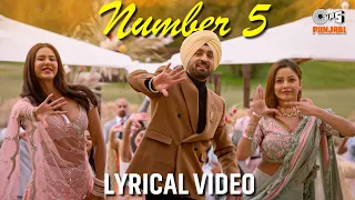 Number 5 - Lyrical | Honsla Rakh | Diljit Dosanjh | Sonam Bajwa, Shehnaaz Gill, Shinda G | Intense