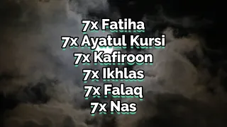 7x Al-Fatihah, 7x Ayat Kursi, 7x Al-Ikhlas, 7x Al-Falak, 7x An-Nas