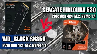 Seagate Firecuda 530 VS WD Black SN850 PCIe 4.0 NVMe SSD Comparison