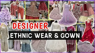 Designer Gown & Best Ethnic Wear For The Wedding in Mumbai | S To 3XL Size Available | Gown Design