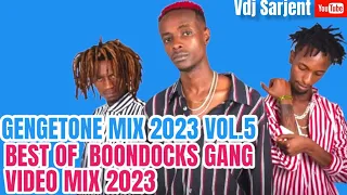 🔥 GENGETONE MIX 2023 VOL.5 | BEST OF BOONDOCKS GANG MIX 2023 VIDEO |VDJ SARJENT EXRAY ODI WA MURANGA
