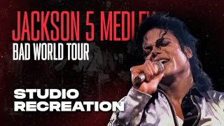 Jackson 5 Medley | Michael Jackson [BAD Tour] Studio Remake