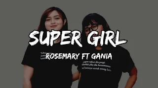 Super Girl - Rosemary ft Gaina || Cover by DwiTanty (Lirik)