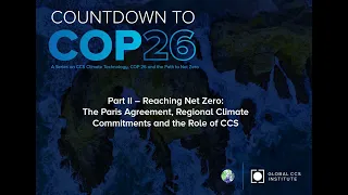 Countdown to COP - Part II - The Paris Agreement, Regional Climate Commitments & the Role of CCS