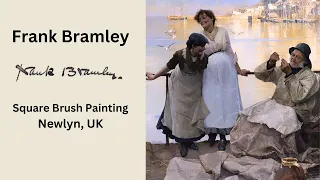 Frank Bramley, Painter of the Square Brush