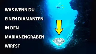 Was passiert wenn du den größten Diamanten in den Marianengraben wirfst