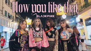 [KPOP IN PUBLIC][BLACKPINK ‘How You Like That’ DANCE COVER CONTEST][HANBOK VERSION] by JUNTO VietNam