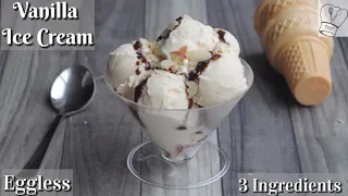 Vanilla Ice Cream - Eggless | 3 ingredients | without ice cream maker | no cooking | 8 mins