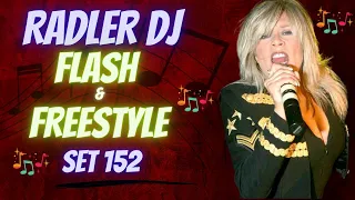 RADLER DJ - FLASH AND FREESTYLE - SET 152